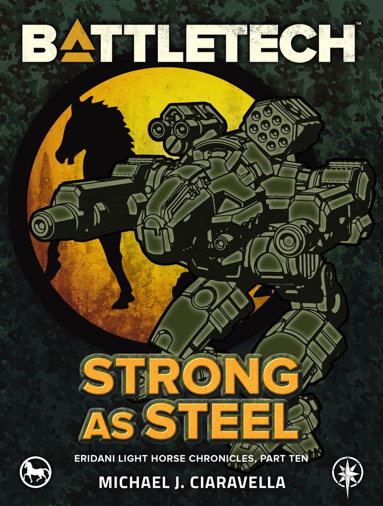 BattleTech: Strong as Steel (Eridani Light Horse Chronicles Part Ten)