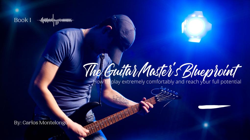 The Guitar Master‘s Blueprint