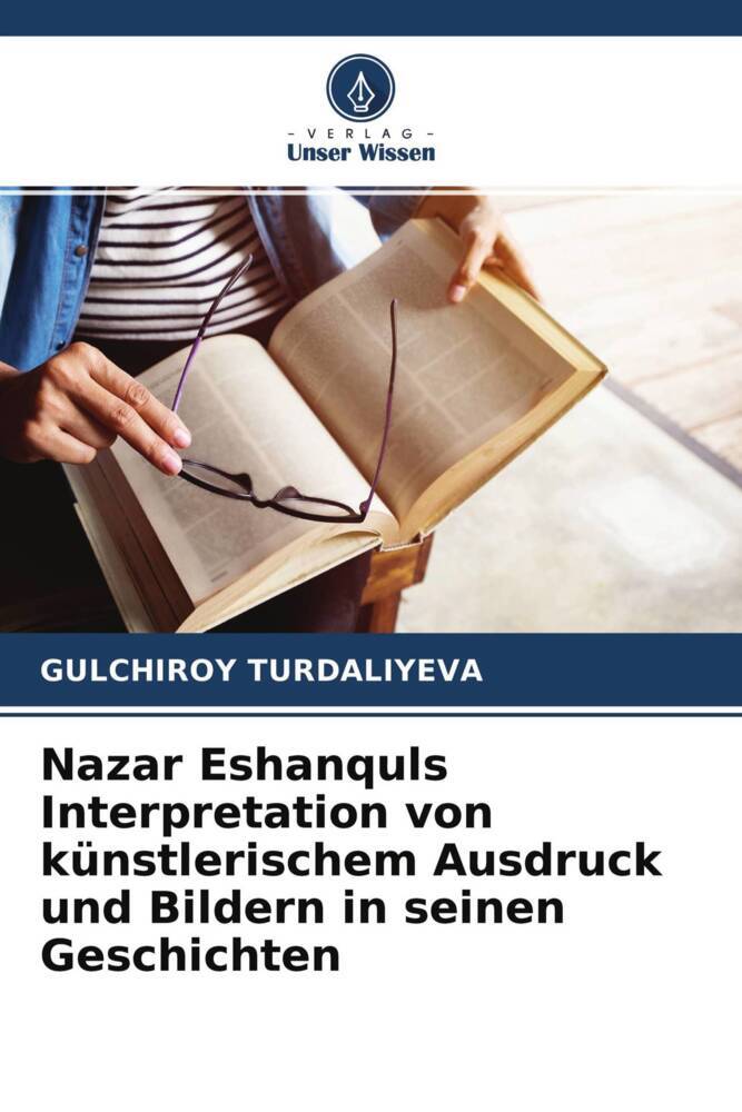 Nazar Eshanquls Interpretation von künstlerischem Ausdruck und Bildern in seinen Geschichten