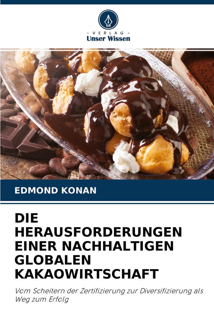 DIE HERAUSFORDERUNGEN EINER NACHHALTIGEN GLOBALEN KAKAOWIRTSCHAFT