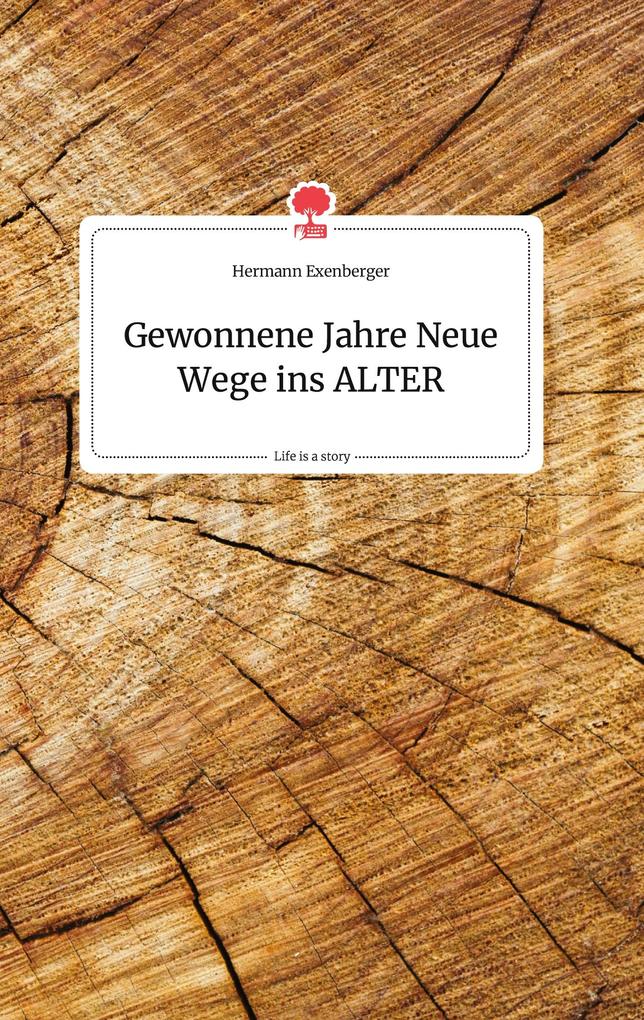 Image of Gewonnene Jahre Neue Wege ins ALTER. Life is a Story - story.one