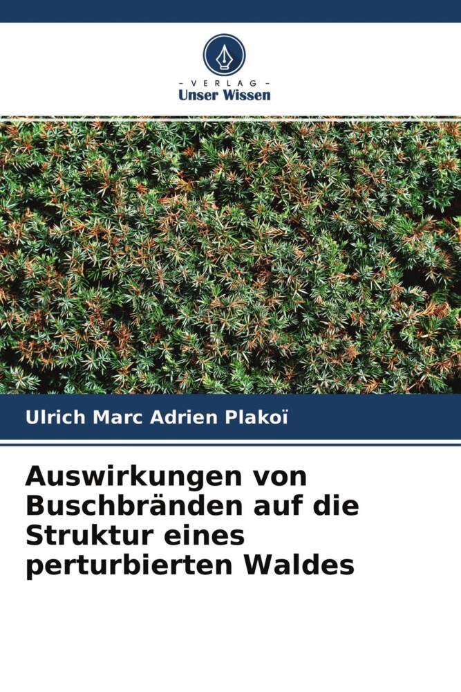 Auswirkungen von Buschbränden auf die Struktur eines rturbierten Waldes