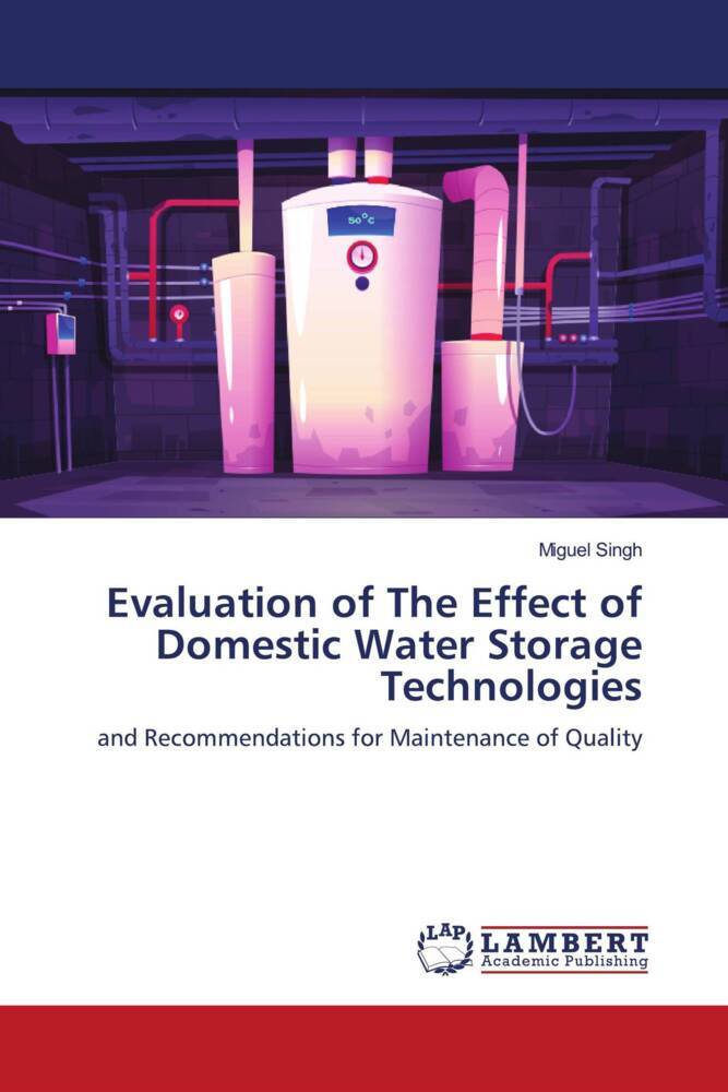Evaluation of The Effect of Domestic Water Storage Technologies