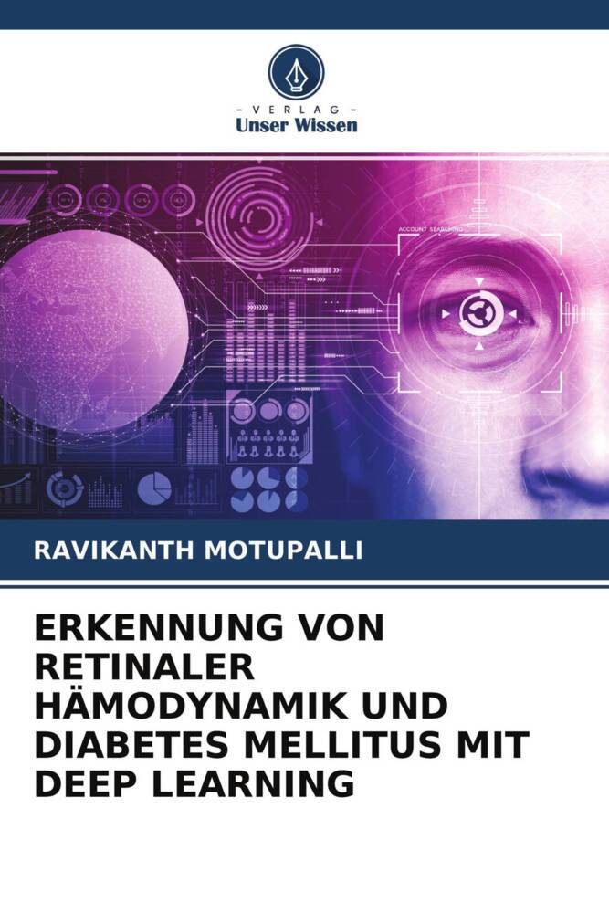 ERKENNUNG VON RETINALER HÄMODYNAMIK UND DIABETES MELLITUS MIT DEEP LEARNING