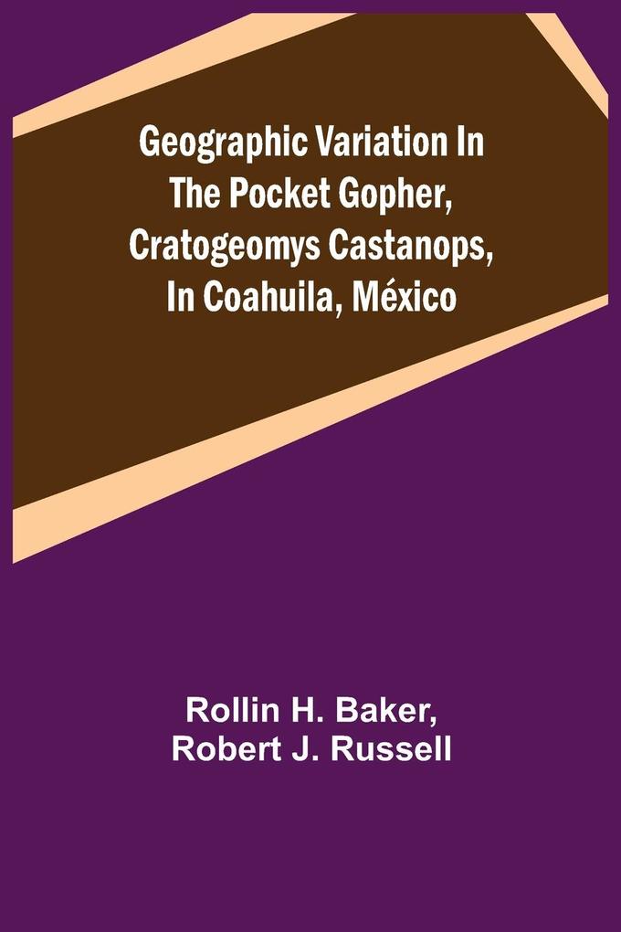 Geographic Variation in the Pocket Gopher Cratogeomys castanops in Coahuila México