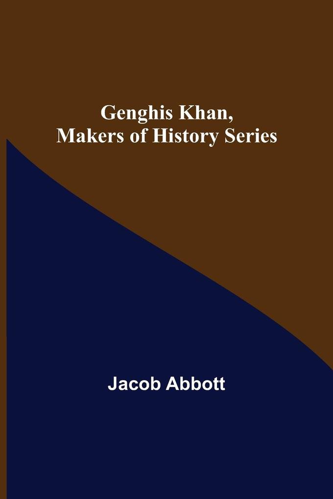 Genghis Khan Makers of History Series