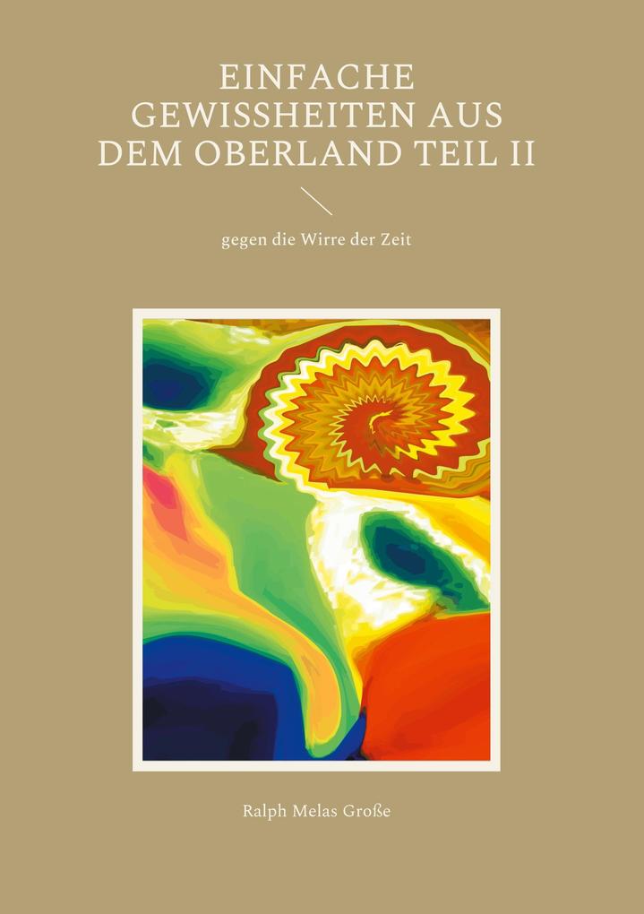 Image of Einfache Gewissheiten aus dem Oberland Teil II