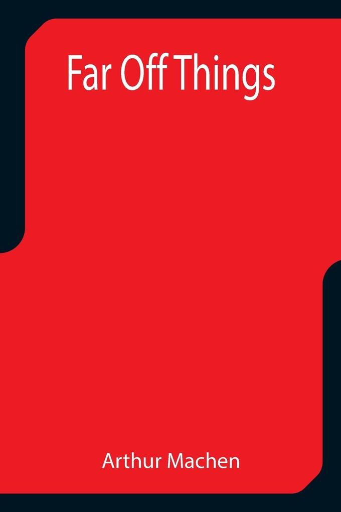 Far Off Things