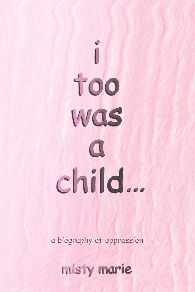 I Too Was a Child...