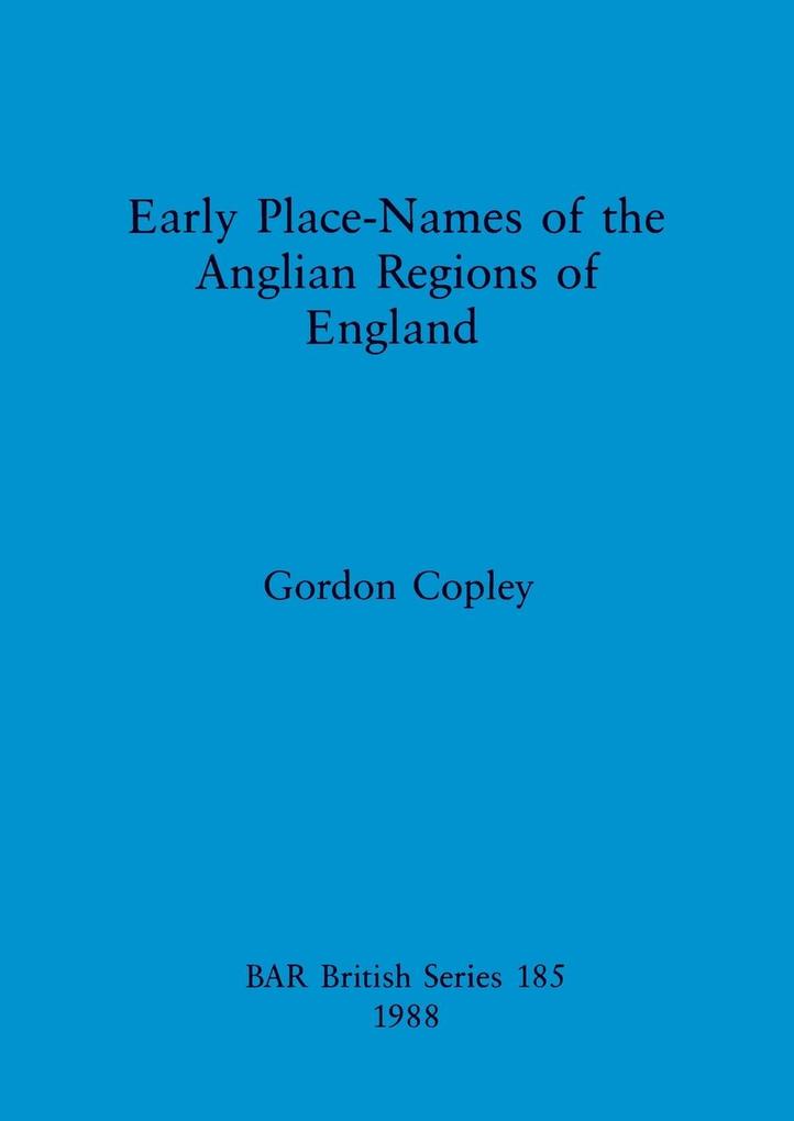Early Place Names of the Anglian Regions of England