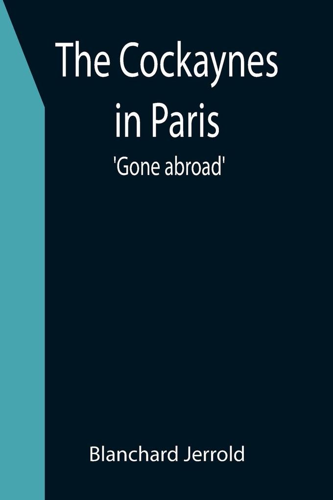 The Cockaynes in Paris; 'Gone abroad'