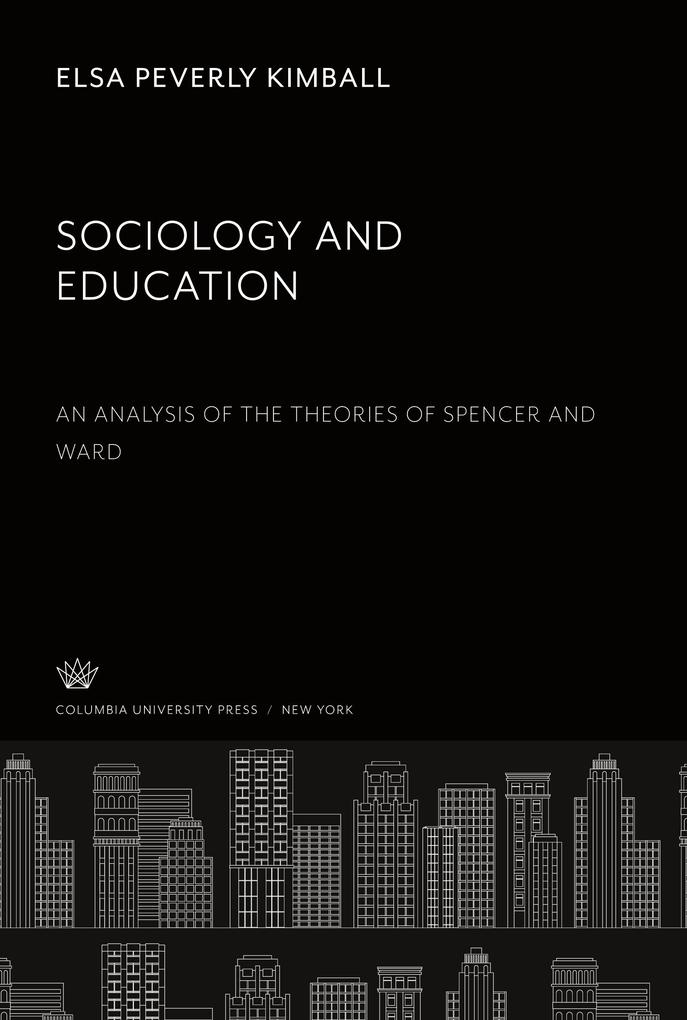 Sociology and Education. an Analysis of the Theories of Spencer and Ward