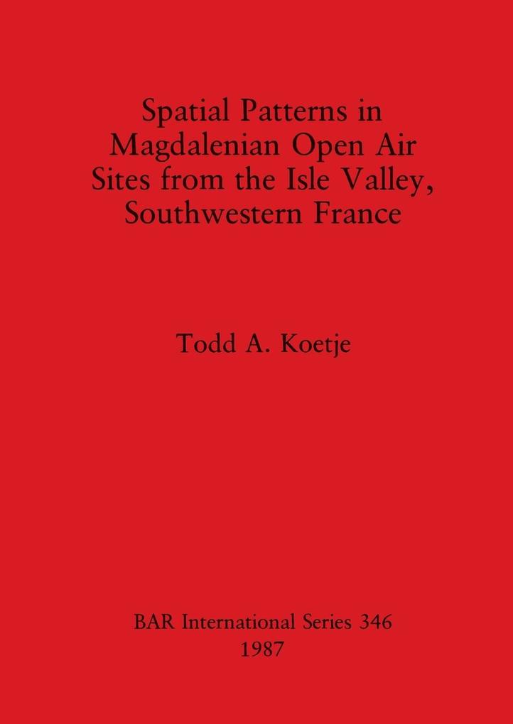Spatial Patterns in Magdalenian Open Air Sites from the Isle Valley Southwestern France