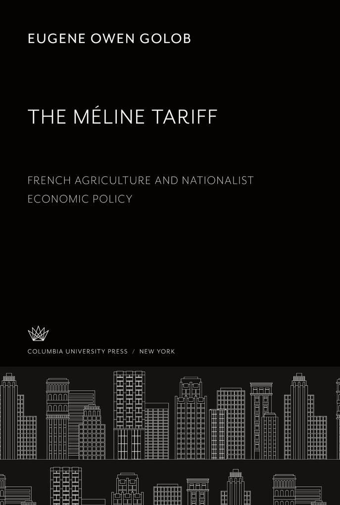 The Méline Tariff: French Agriculture and Nationalist Economic Policy