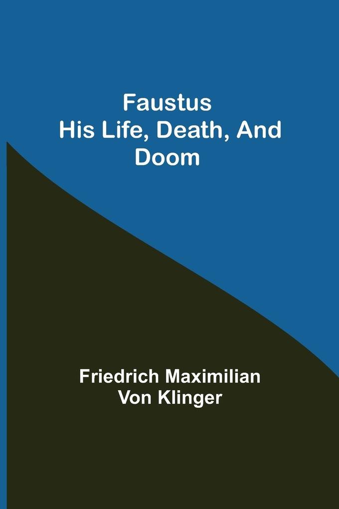 Faustus his Life Death and Doom