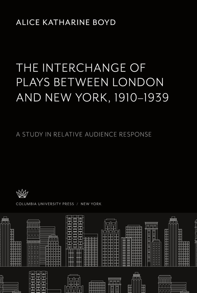The Interchange of Plays Between London and New York 1910‘1939