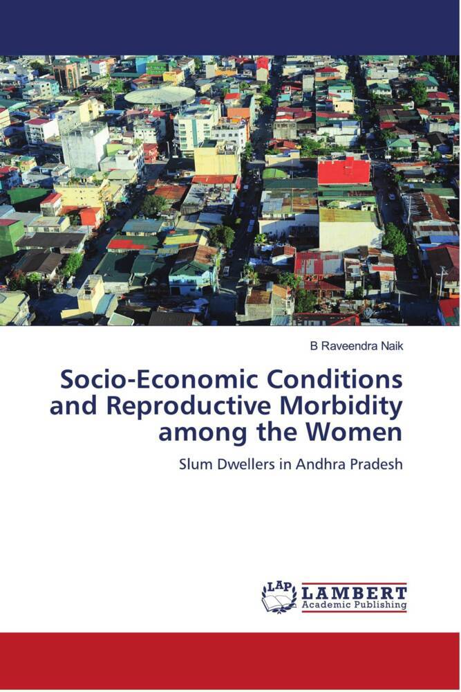 Socio-Economic Conditions and Reproductive Morbidity among the Women
