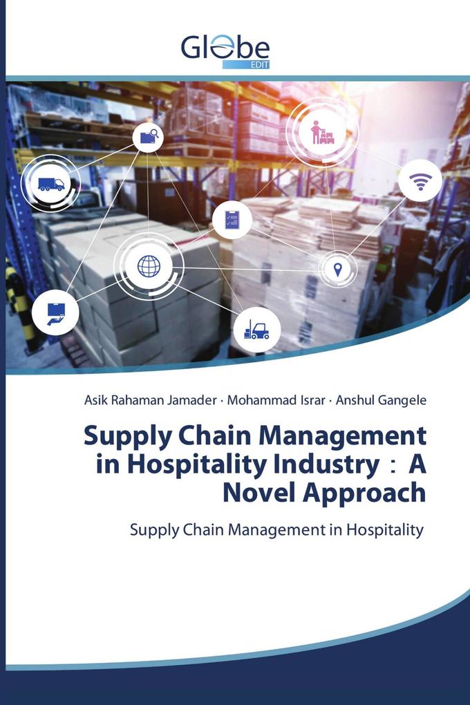 Supply Chain Management in Hospitality IndustryA Novel Approach