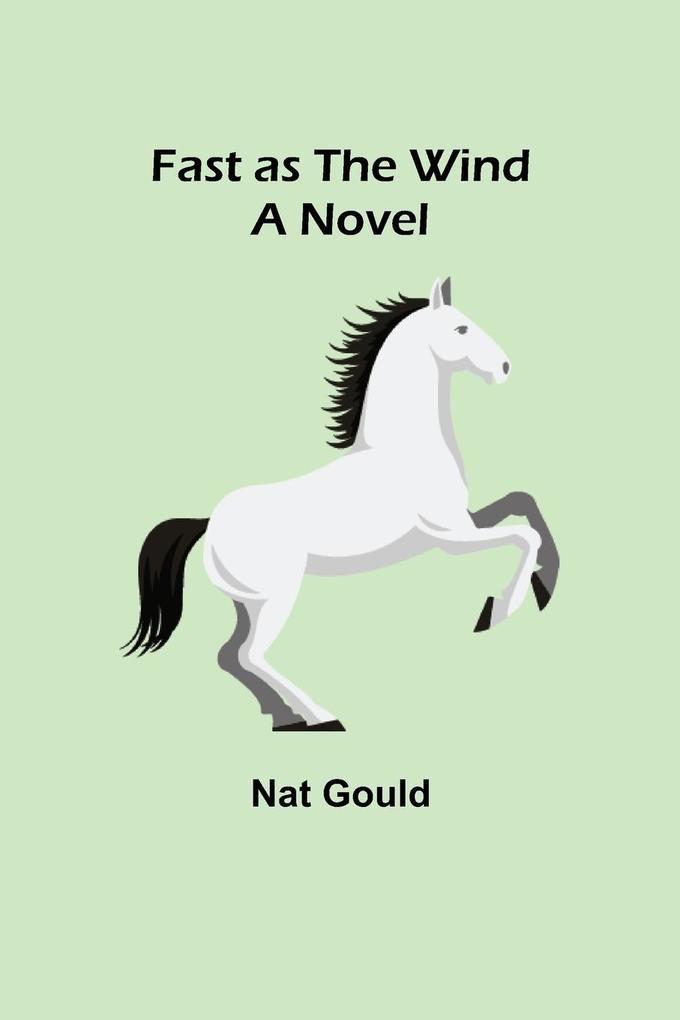 Fast as the Wind A Novel