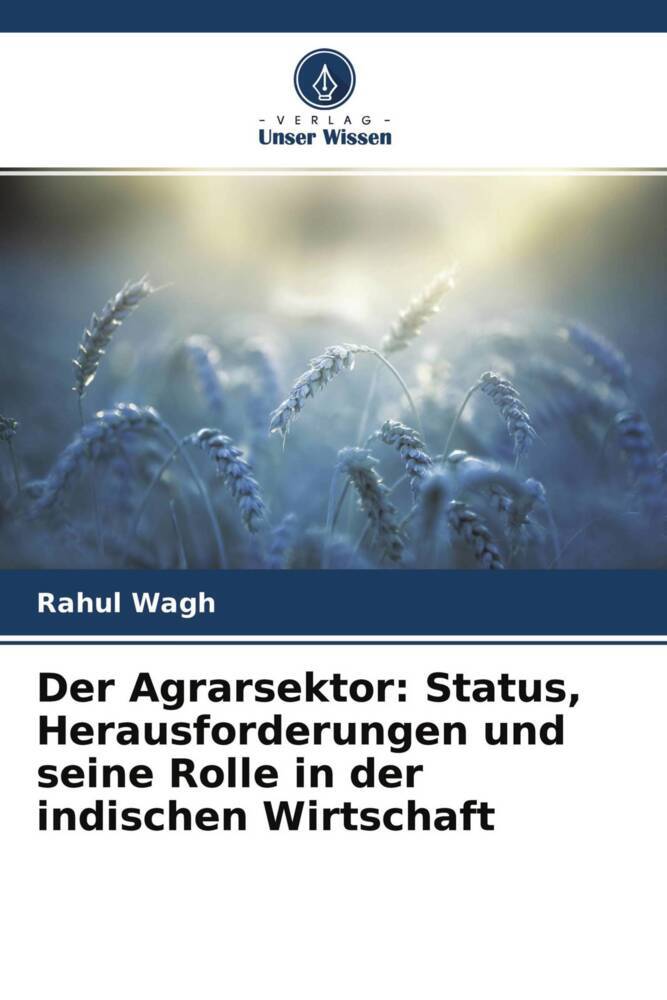 Der Agrarsektor: Status Herausforderungen und seine Rolle in der indischen Wirtschaft