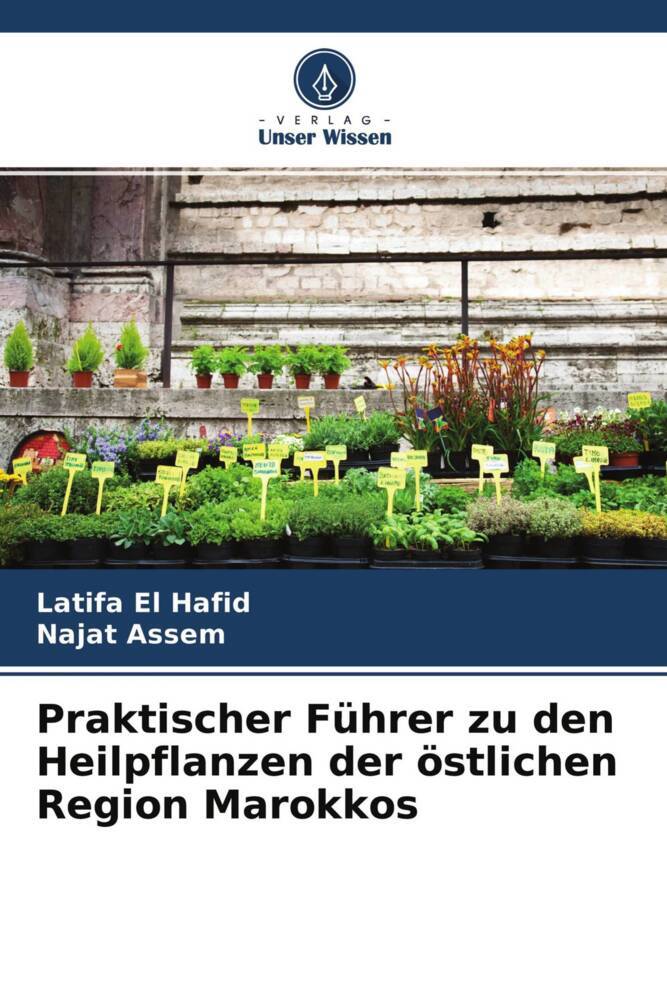 Praktischer Führer zu den Heilpflanzen der östlichen Region Marokkos