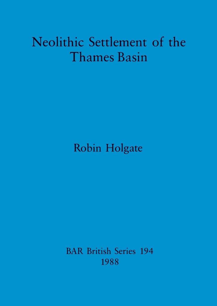Neolithic Settlement of the Thames Basin