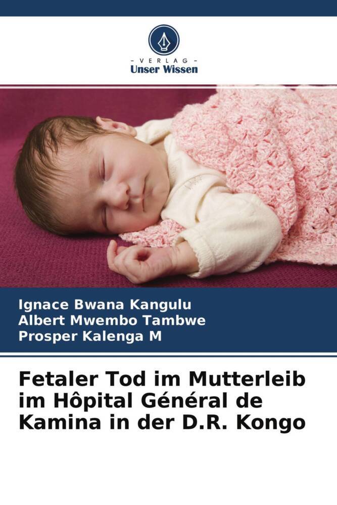 Fetaler Tod im Mutterleib im Hôpital Général de Kamina in der D.R. Kongo