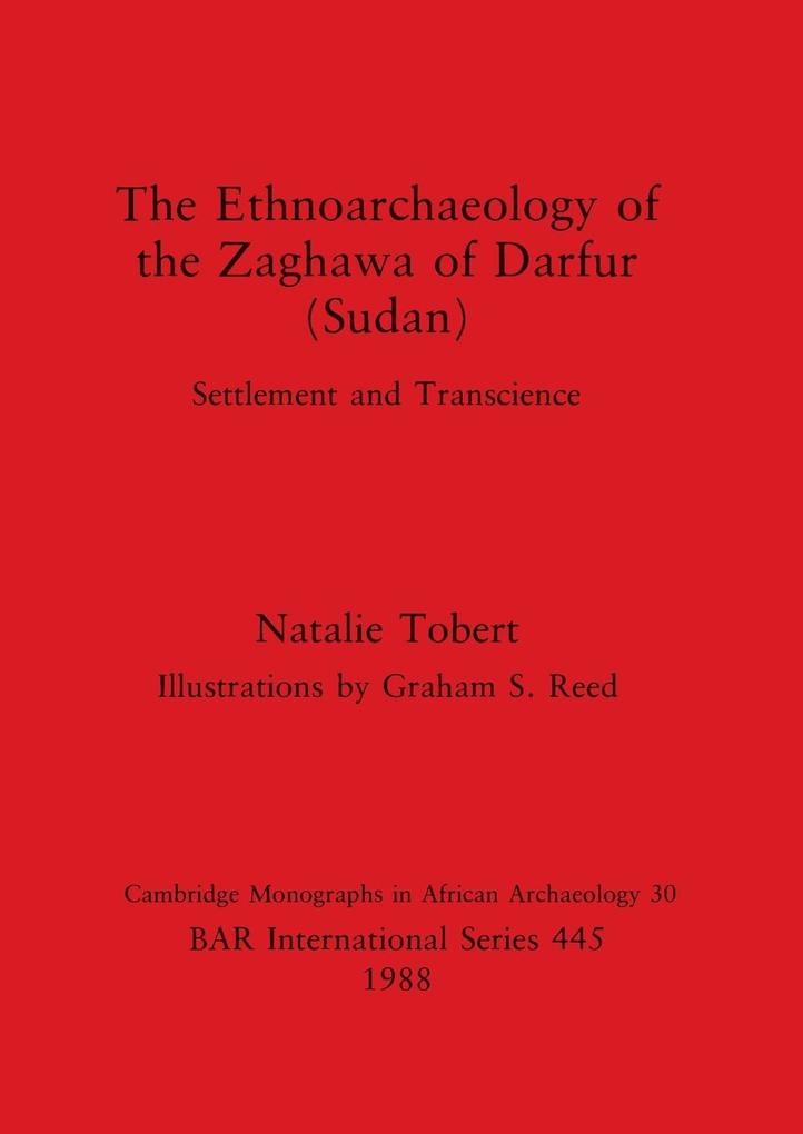 The Ethnoarchaeology of the Zaghawa of Darfur (Sudan)