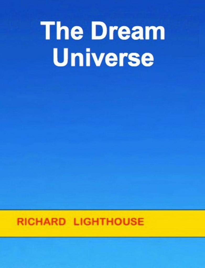 The Dream Universe
