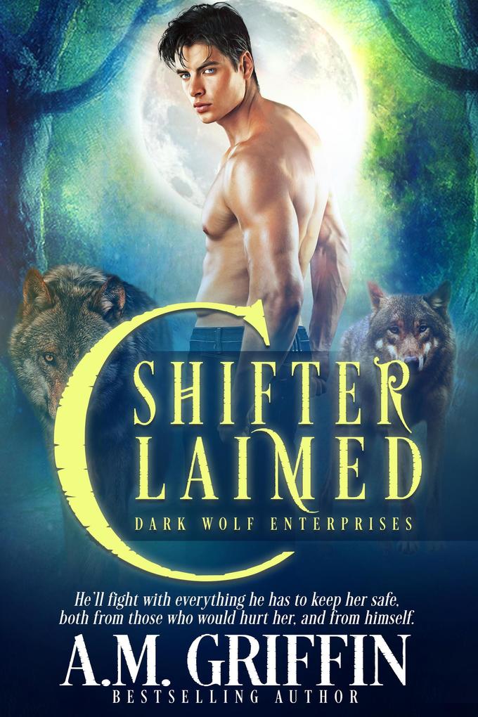 Shifter Claimed: A Fated Mates Shifter Romance (Dark Wolf Enterprises #1)