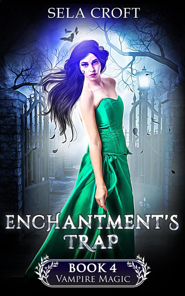 Enchantment‘s Trap (Vampire Magic #4)