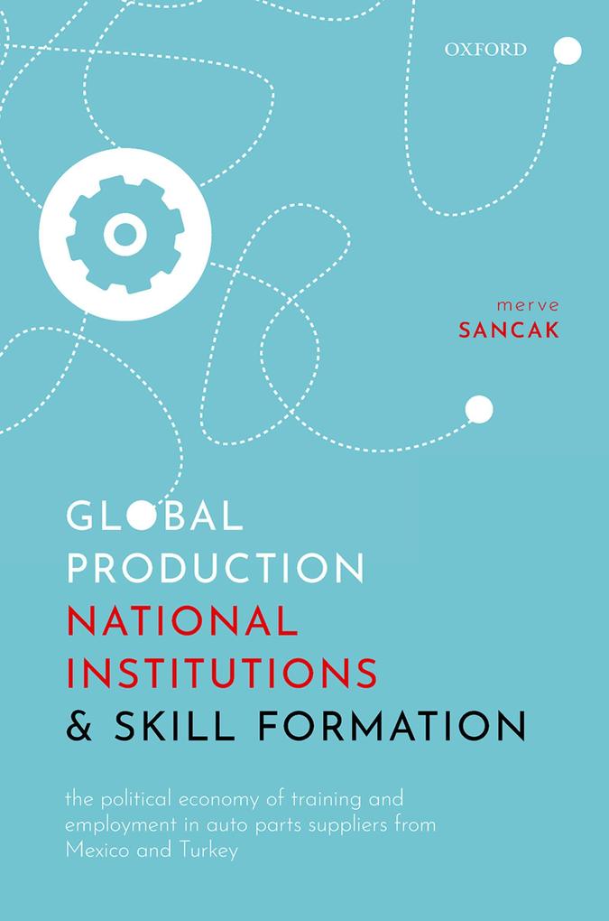 Global Production National Institutions and Skill Formation