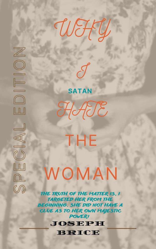 Why I Satan Hate The Woman