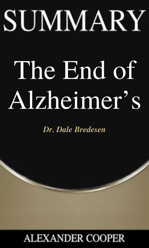 Summary of The End of Alzheimer‘s