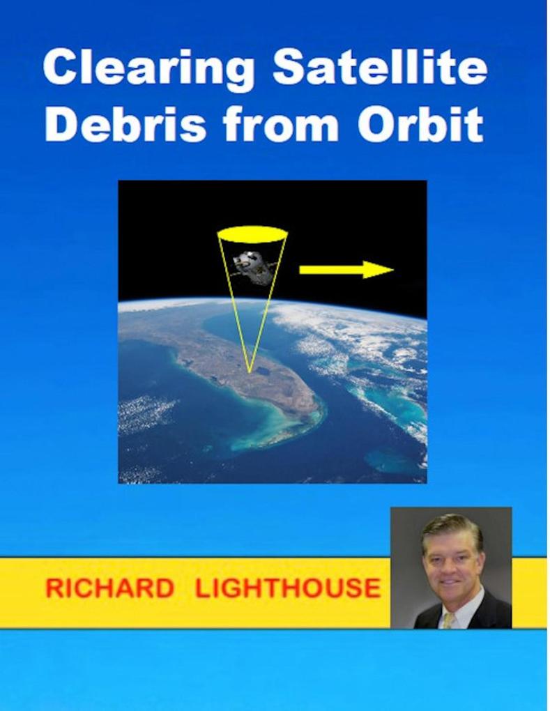Clearing Satellite Debris from Orbit