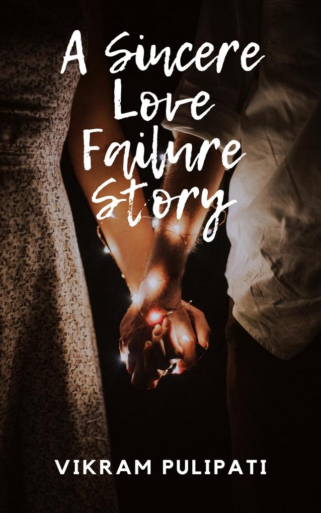 A Sincere Love Failure Story