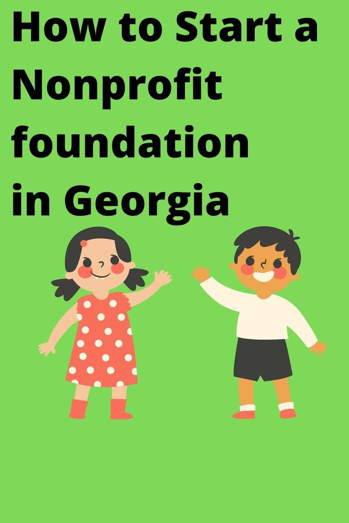 How to Start a Nonprofit Business in Georgia