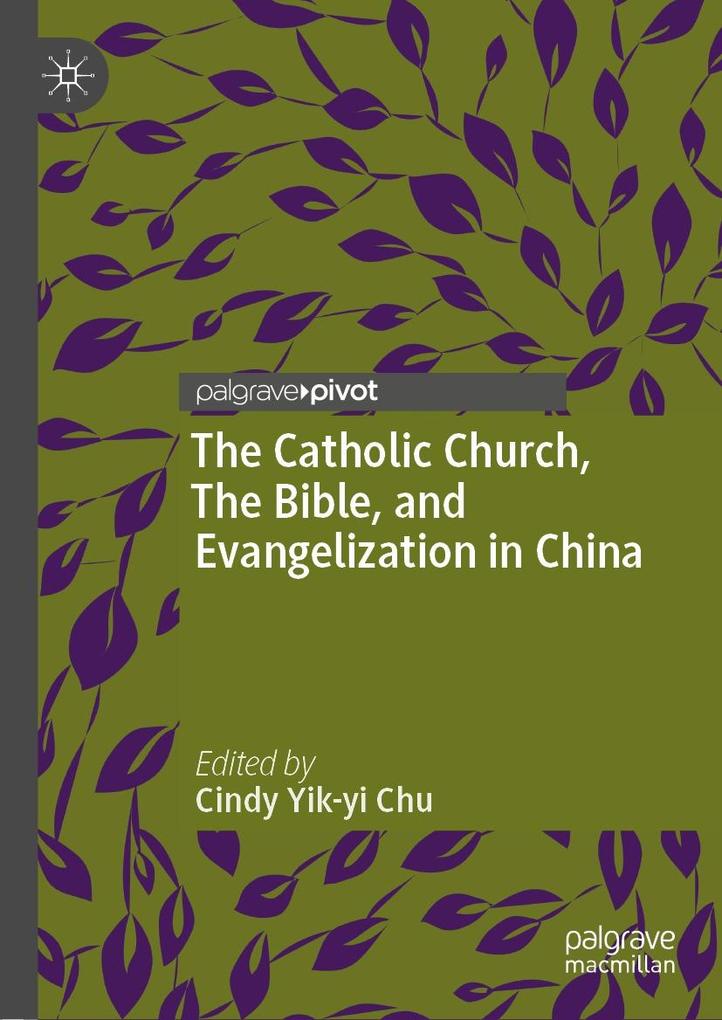 The Catholic Church The Bible and Evangelization in China