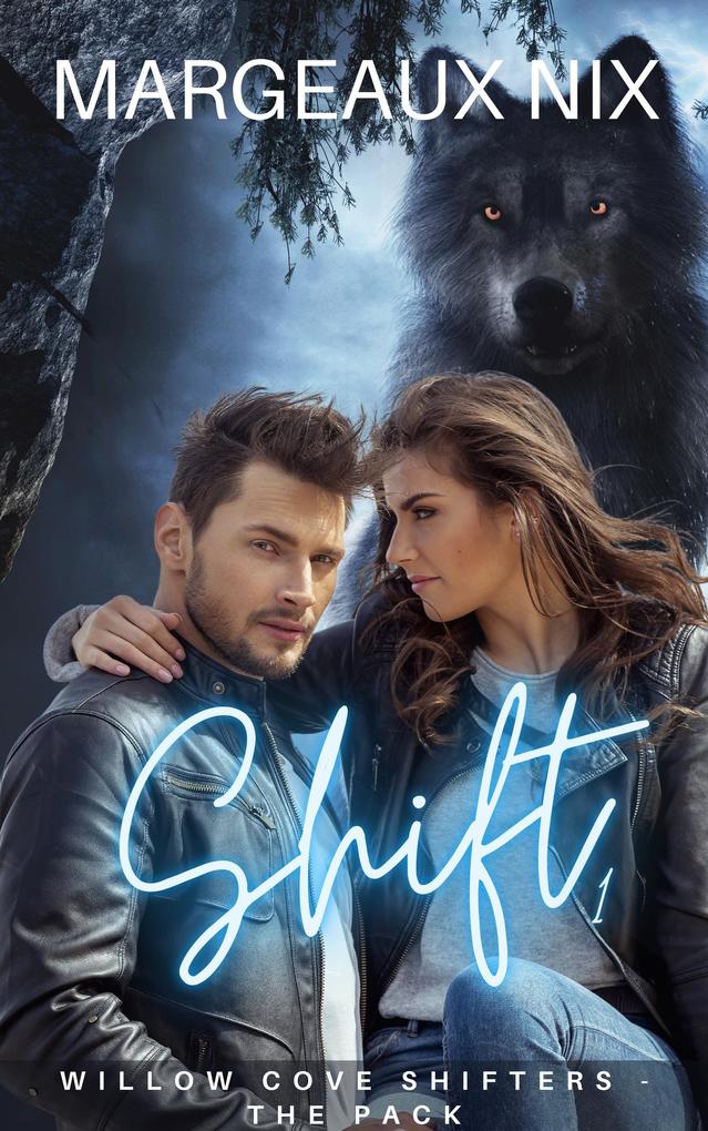 Shift - Part One (Willow Cove Shifters - The Pack #1)