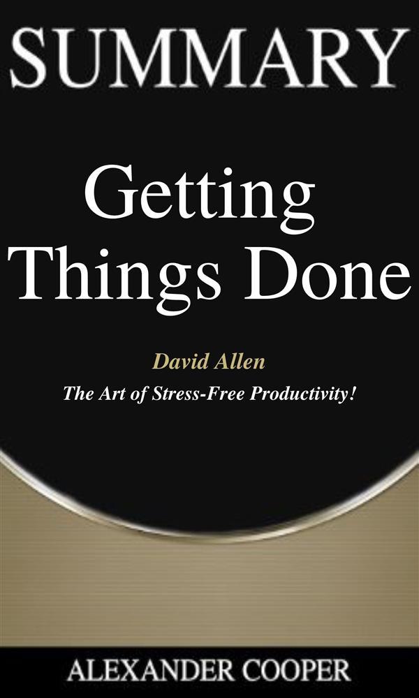 Summary of Getting Things Done