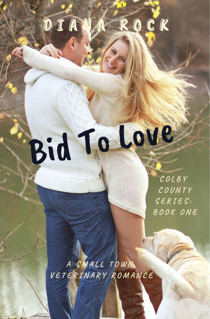 Bid To Love (Colby County Series #1)