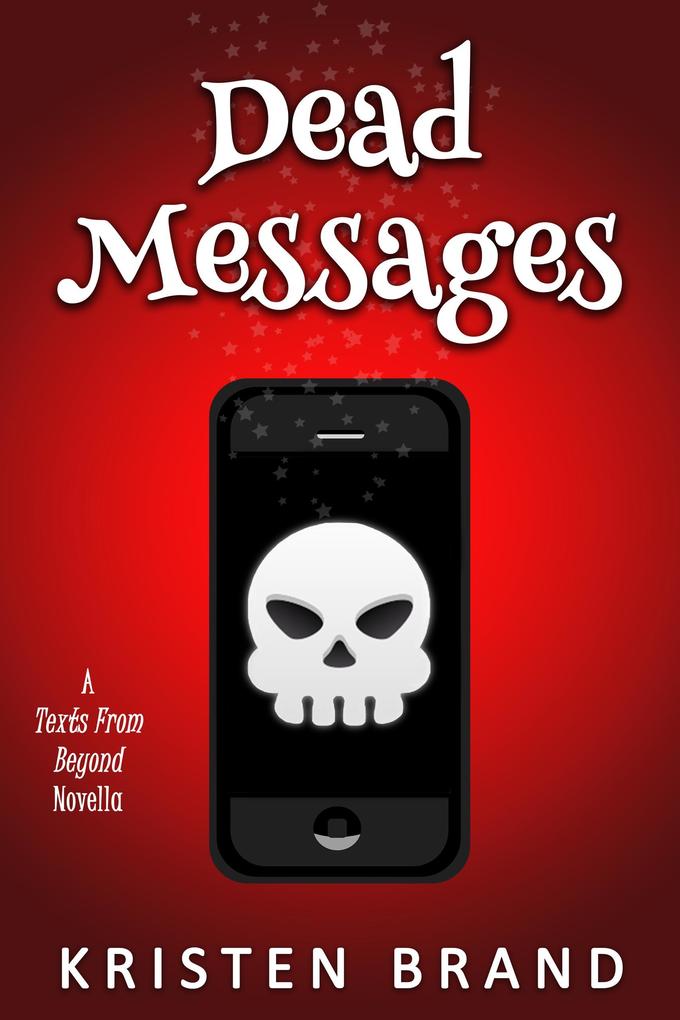Dead Messages (Texts From Beyond #1)