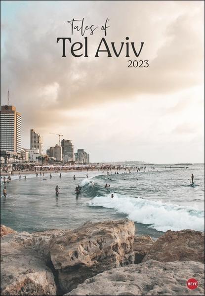 Tales of Tel Aviv Posterkalender 2023. Reise-Kalender mit 12 beeindruckenden Fotografien der geschic