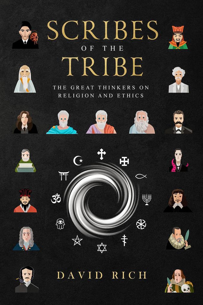 Scribes of the Tribe The Great Thinkers on Religion and Ethics (Myths and Scribes #2)