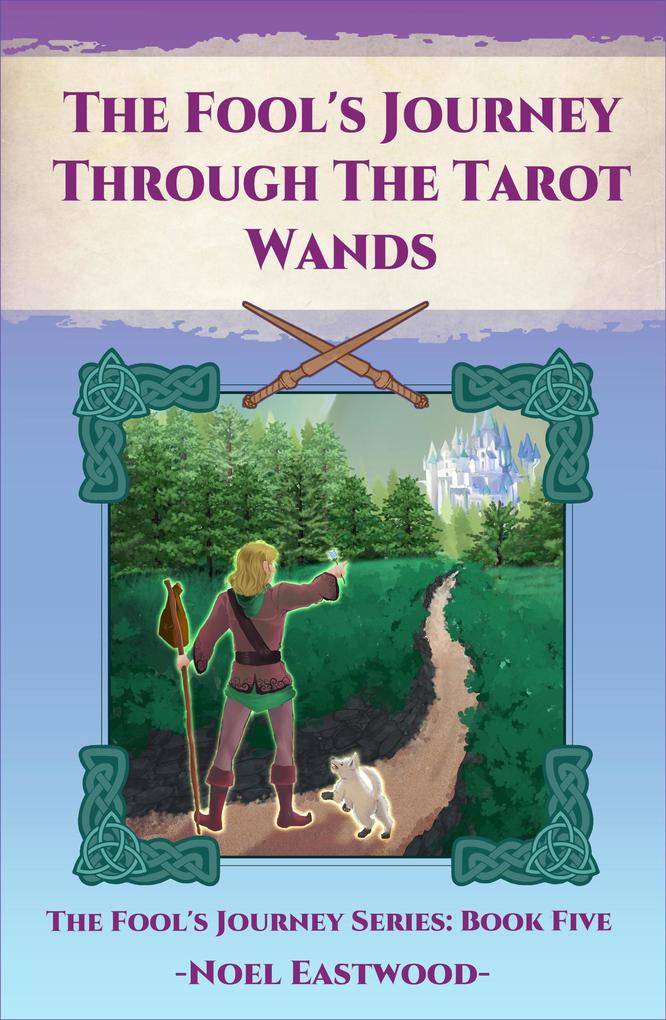 The Fool‘s Journey Through The Tarot Wands