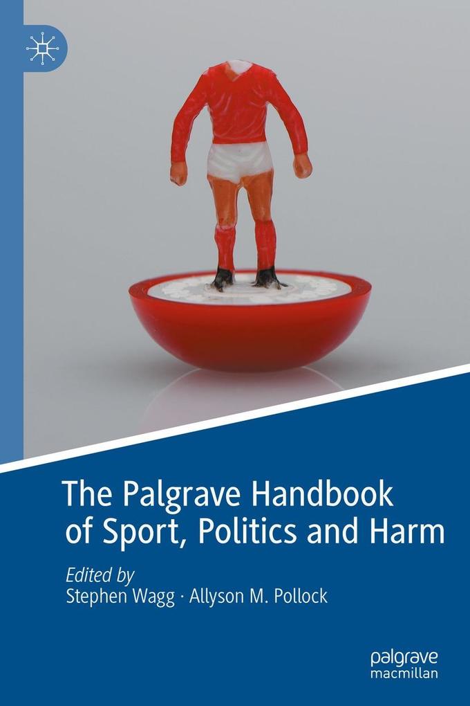 The Palgrave Handbook of Sport Politics and Harm