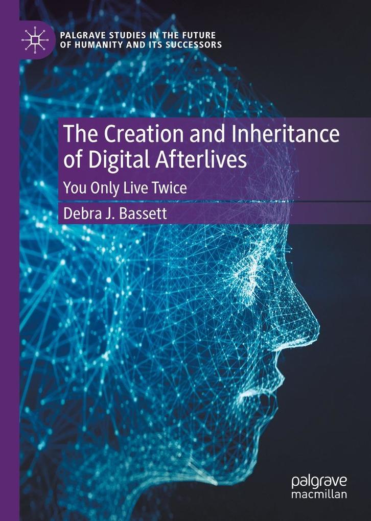 The Creation and Inheritance of Digital Afterlives