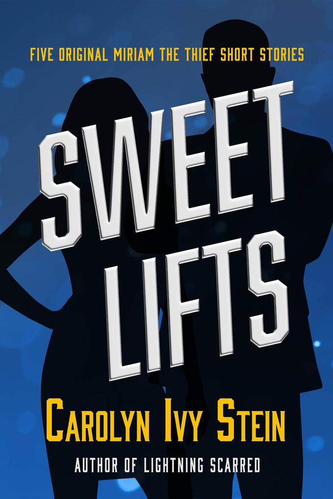 Sweet Lifts (The Adventures of Miriam the Thief)