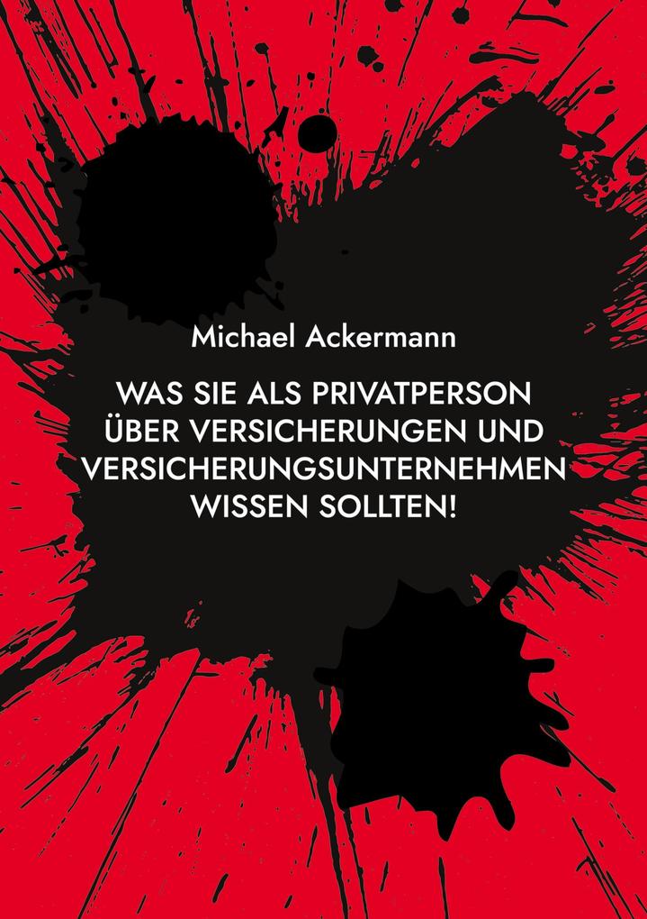 Was Sie als Privatperson über Versicherungen und Versicherungsunternehmen wissen sollten!