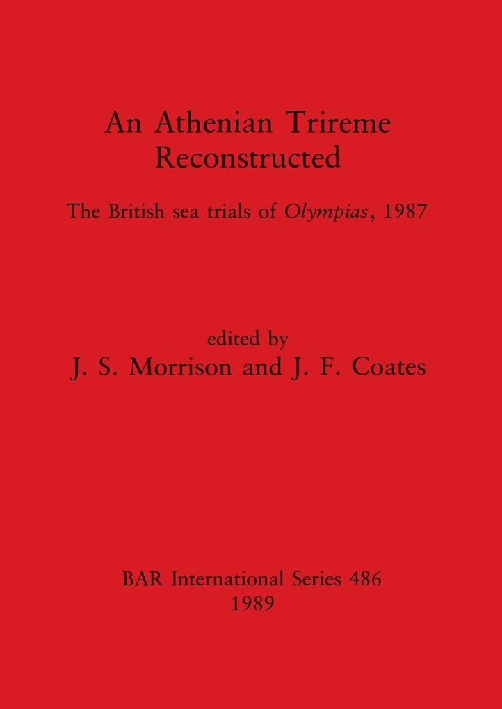 An Athenian Trireme Reconstructed